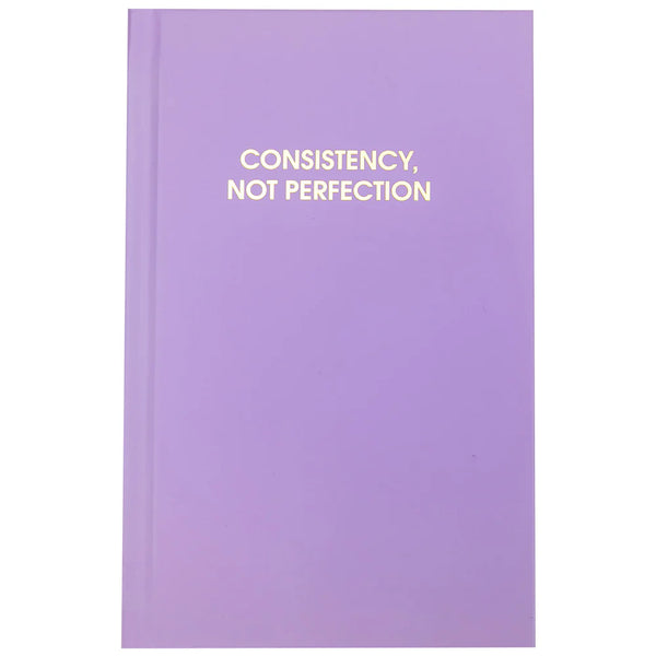 Consistency Not Perfection -Journal