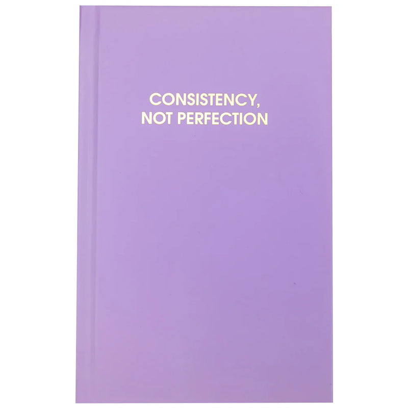 Consistency Not Perfection -Journal