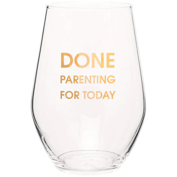 Done Parenting For Today- Wine Glass