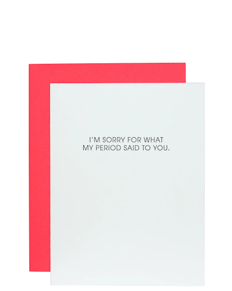 Sorry for What my Period Said