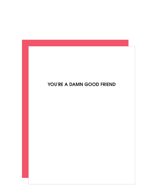 Damn Good Friends Card